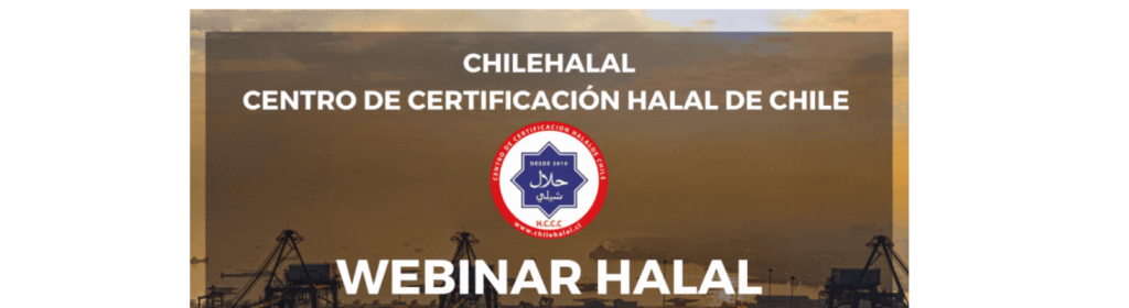 WEBINAR HALAL / CHILEHALAL – CENTRO DE CERTIFICACIÓN HALAL DE CHILE