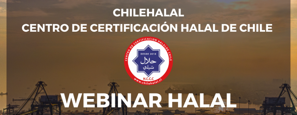 WEBINAR HALAL / CHILEHALAL – CENTRO DE CERTIFICACIÓN HALAL DE CHILE