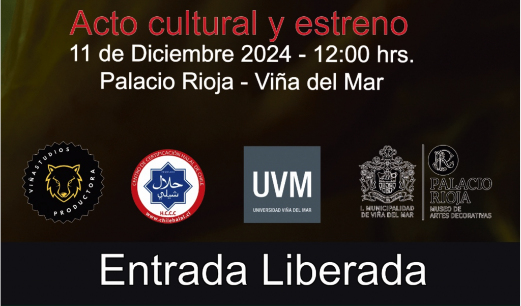 Chilehalal apoya un documental: Estudiantes de la carrera de cine estrenarán documental “Bismillah” este diciembre en Palacio Rioja, Viña del Mar.