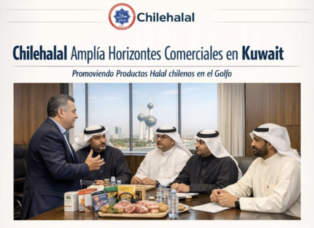CHILEHALAL Consolida Puentes Comerciales en Kuwait y Potencia la Oferta Exportable Halal de Chile